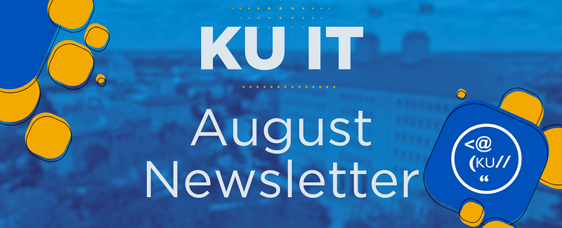 "KU IT: August Newsletter"