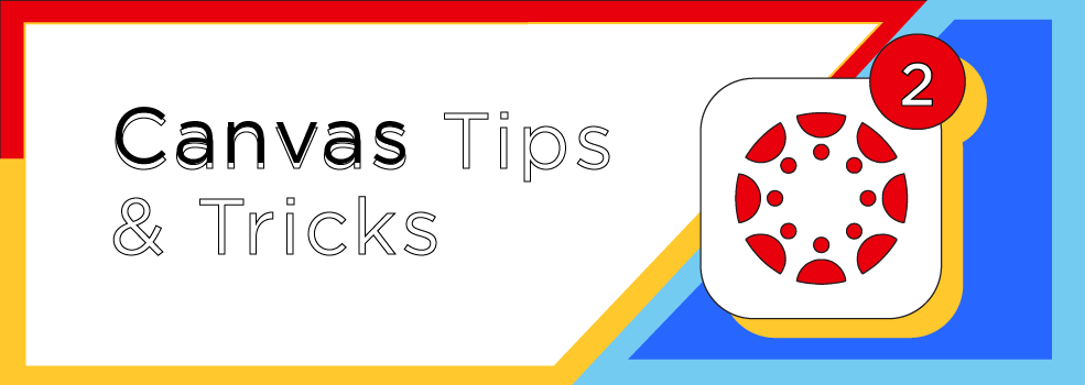 Canvas Tips and Tricks