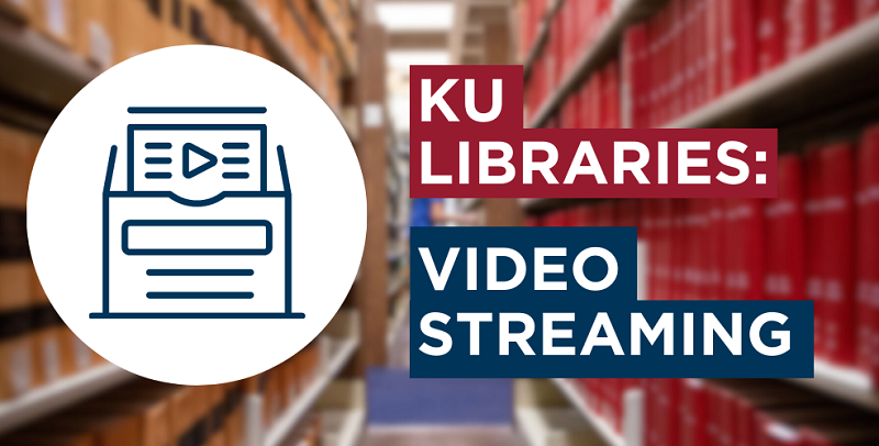 "KU LIbraries Video Streaming"